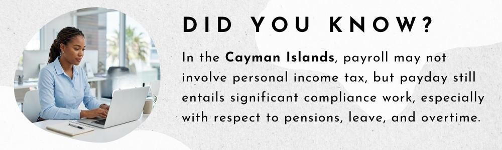 Payroll compliance in the Cayman Islands includes pensions leave and overtime management