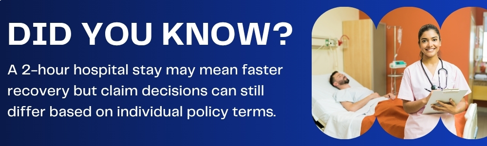 Insurance claims depend on policy terms beyond hospital stay duration