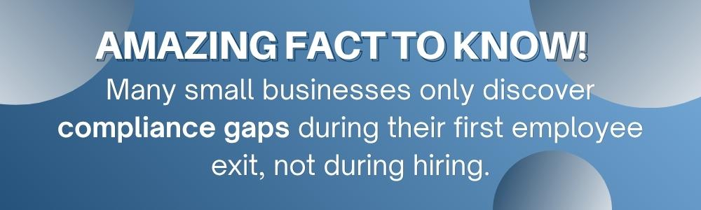Small businesses discovering compliance gaps during employee exit