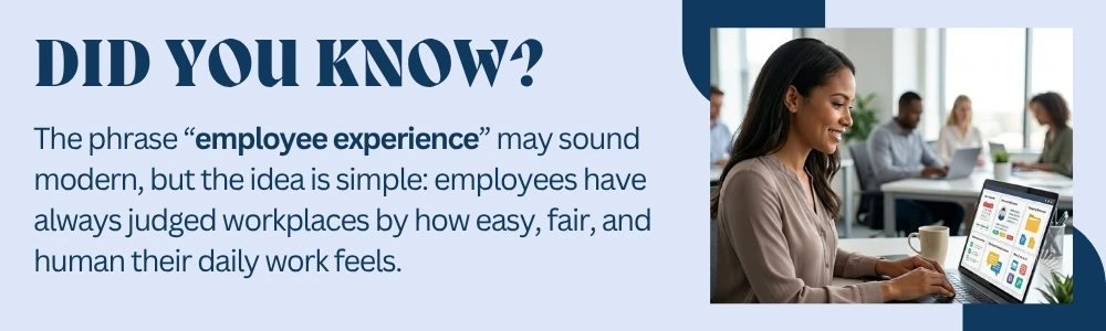 Employee experience shapes how people view their workplace