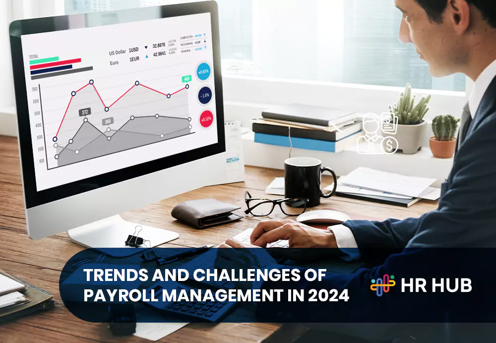 Trends and Challenges of Payroll Management in 2024